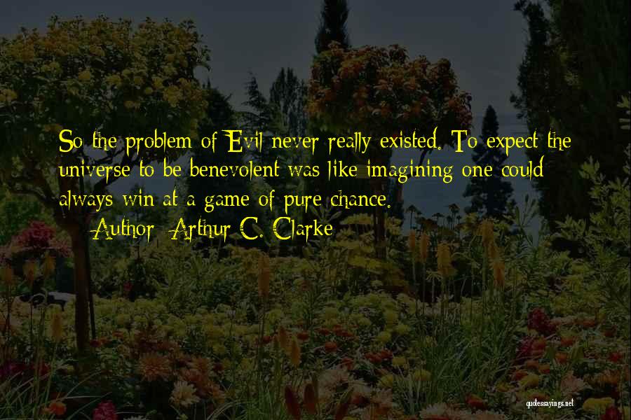 Pure Evil Quotes By Arthur C. Clarke