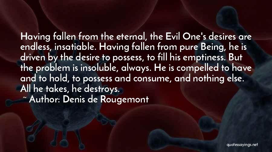 Pure Evil Quotes By Denis De Rougemont