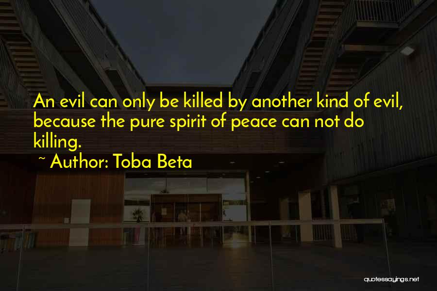 Pure Evil Quotes By Toba Beta