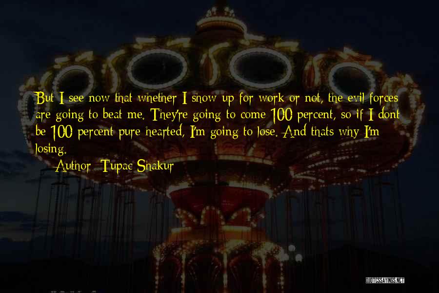 Pure Evil Quotes By Tupac Shakur