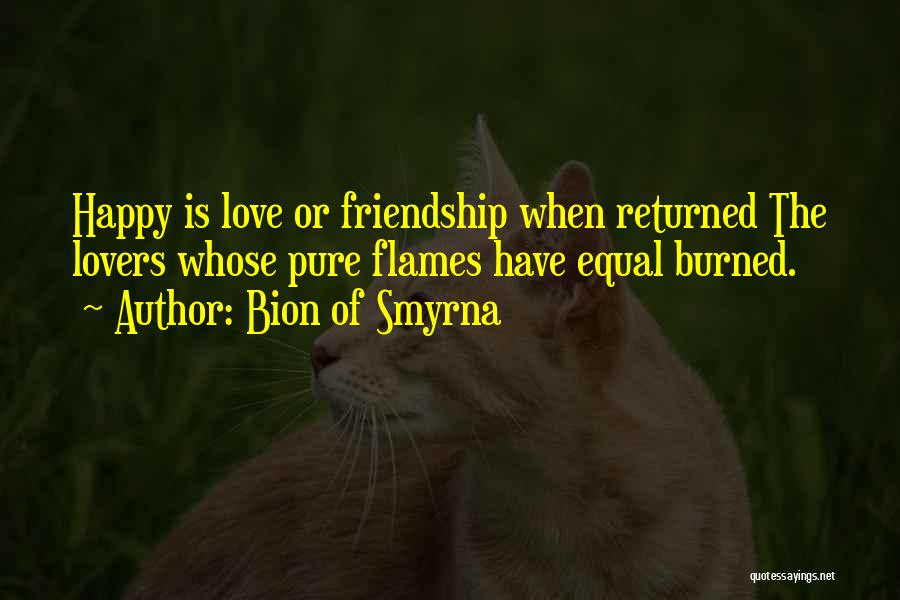 Pure Friendship Quotes By Bion Of Smyrna