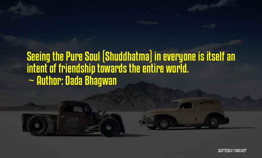 Pure Friendship Quotes By Dada Bhagwan