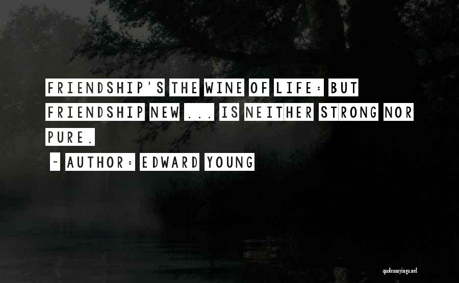 Pure Friendship Quotes By Edward Young