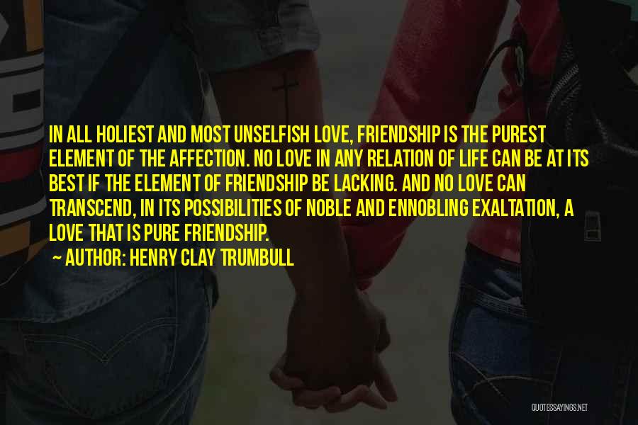 Pure Friendship Quotes By Henry Clay Trumbull