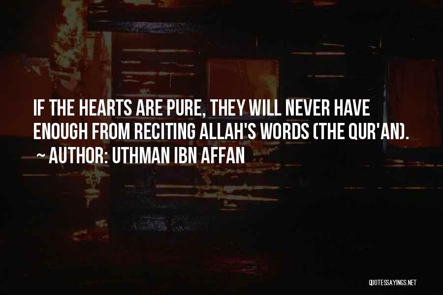 Pure From Heart Quotes By Uthman Ibn Affan