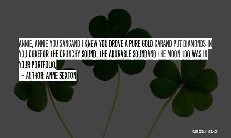 Pure Gold Quotes By Anne Sexton