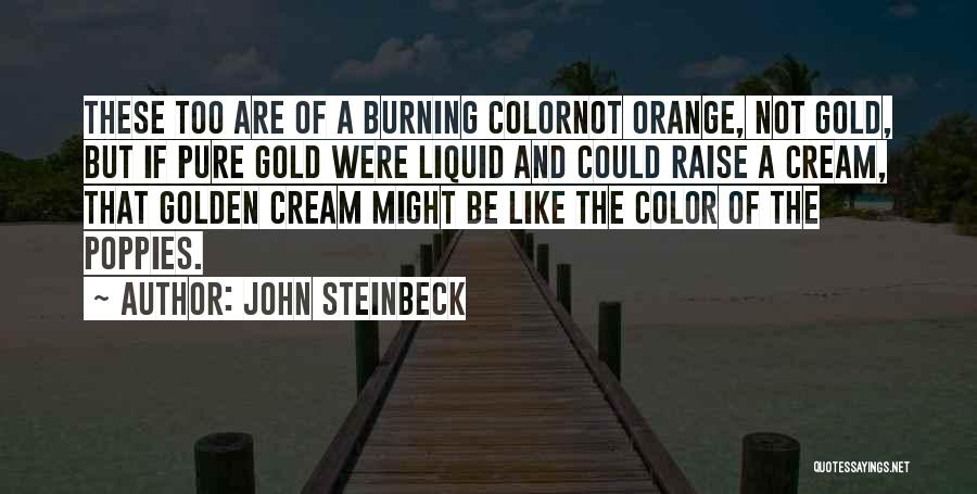 Pure Gold Quotes By John Steinbeck