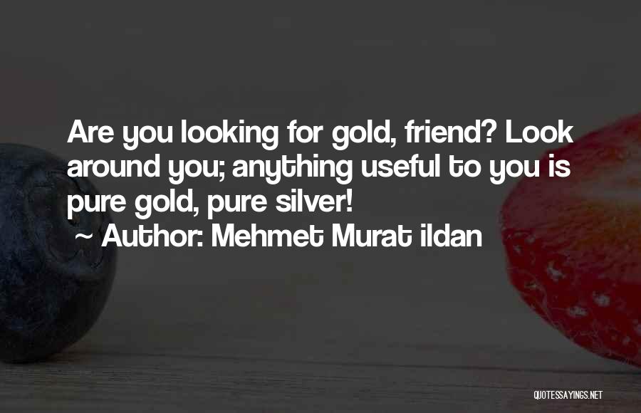 Pure Gold Quotes By Mehmet Murat Ildan