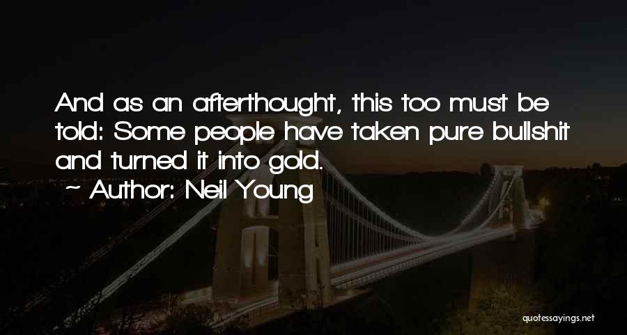Pure Gold Quotes By Neil Young