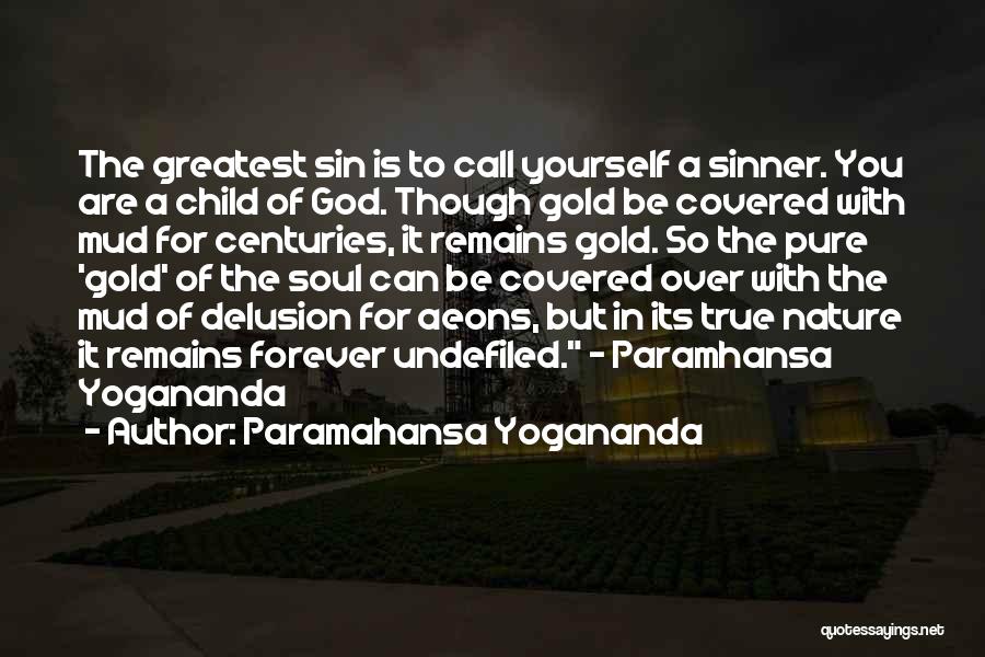 Pure Gold Quotes By Paramahansa Yogananda