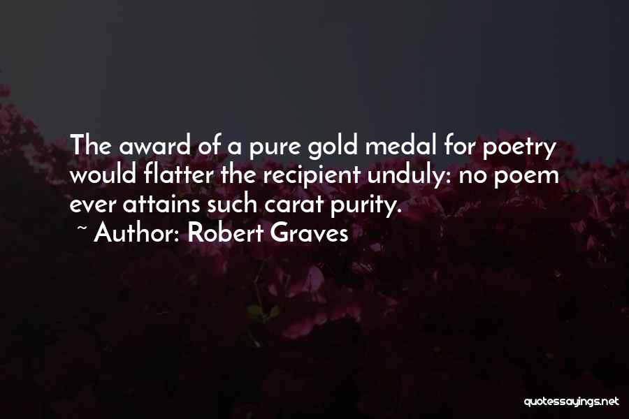 Pure Gold Quotes By Robert Graves