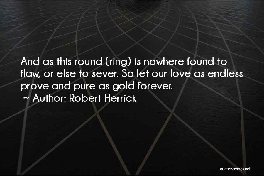 Pure Gold Quotes By Robert Herrick