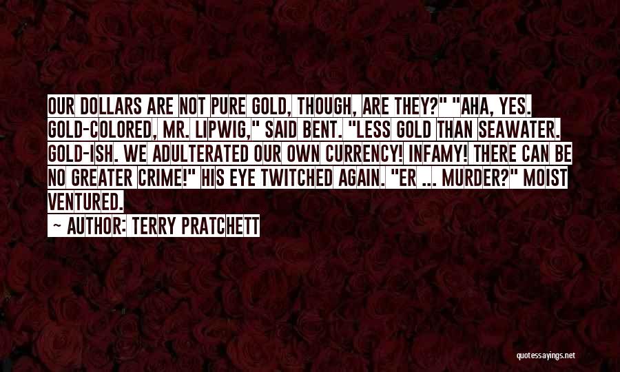 Pure Gold Quotes By Terry Pratchett
