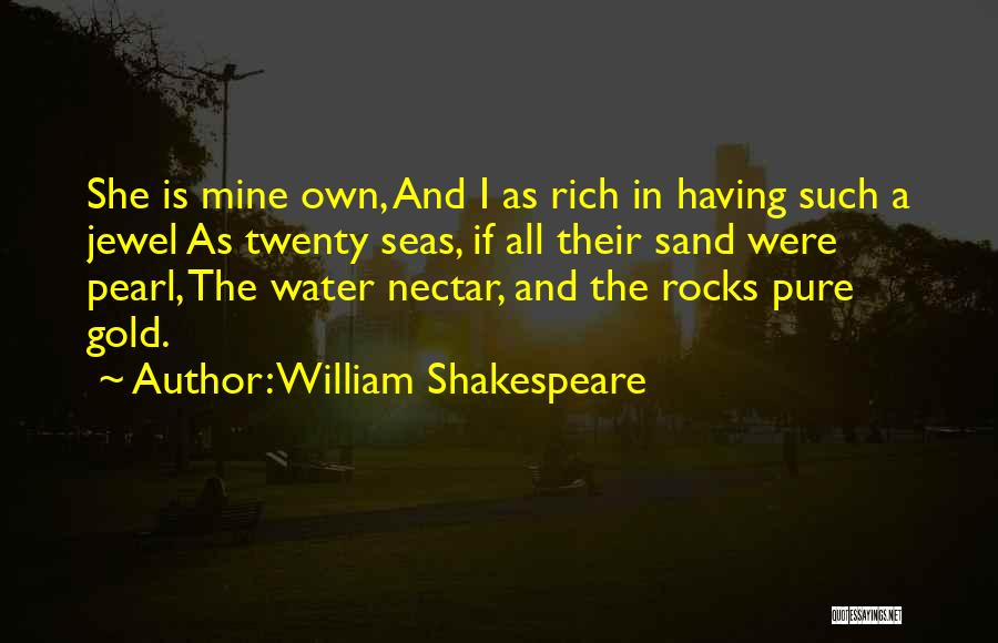 Pure Gold Quotes By William Shakespeare