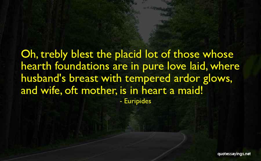 Pure Heart And Love Quotes By Euripides Pure Heart And Love Quotes By Euripides