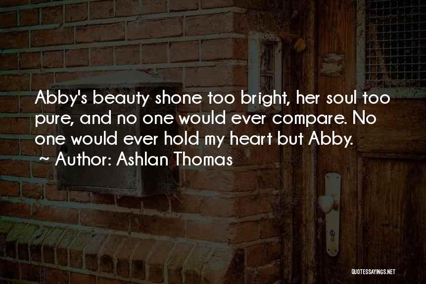 Pure Heart And Soul Quotes By Ashlan Thomas
