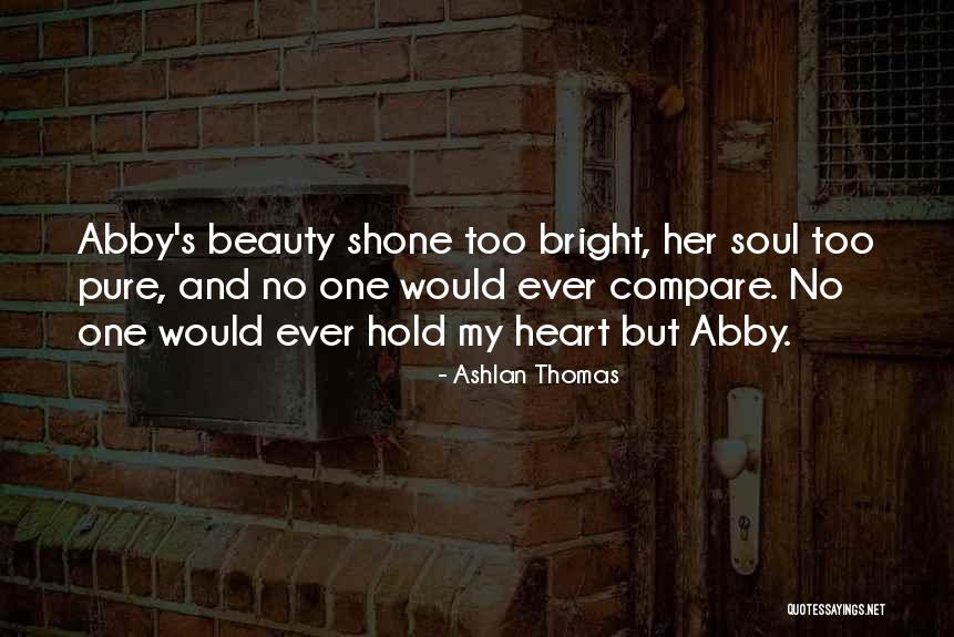 Pure Heart And Soul Quotes By Ashlan Thomas