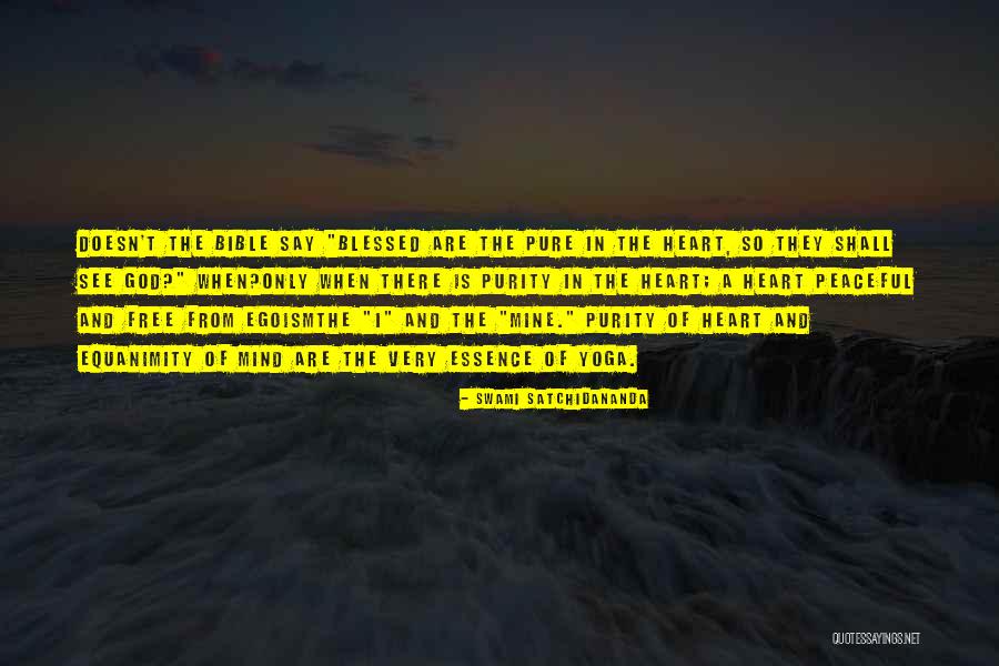 Pure Heart Pure Mind Quotes By Swami Satchidananda Pure Heart Pure Mind Quotes By Swami Satchidananda