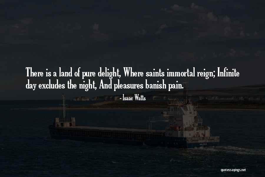 Pure Land Quotes By Isaac Watts Pure Land Quotes By Isaac Watts