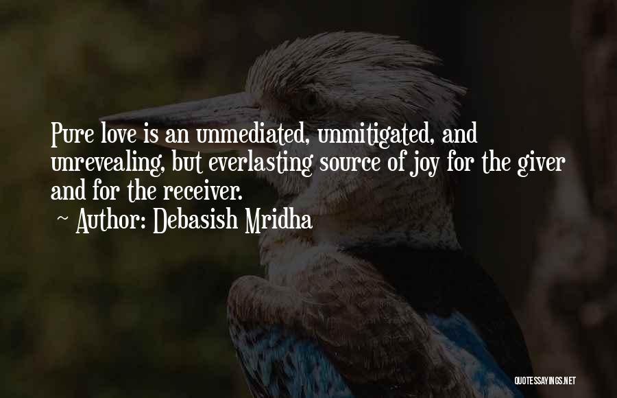 Pure Love And Happiness Quotes By Debasish Mridha