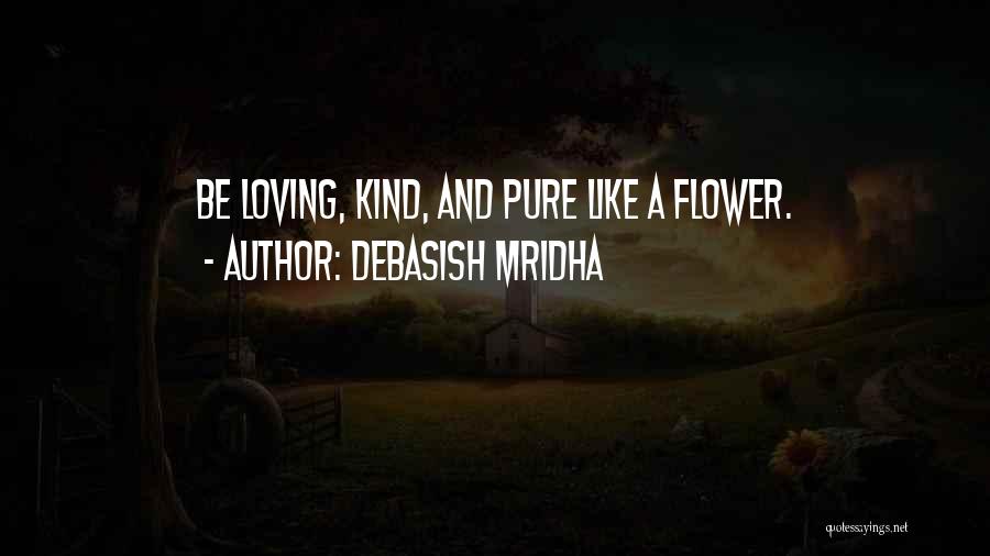 Pure Love And Happiness Quotes By Debasish Mridha