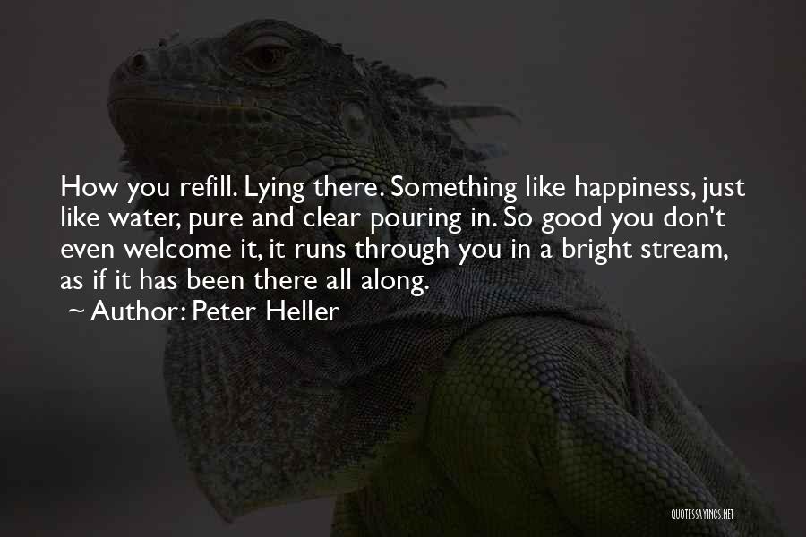 Pure Love And Happiness Quotes By Peter Heller
