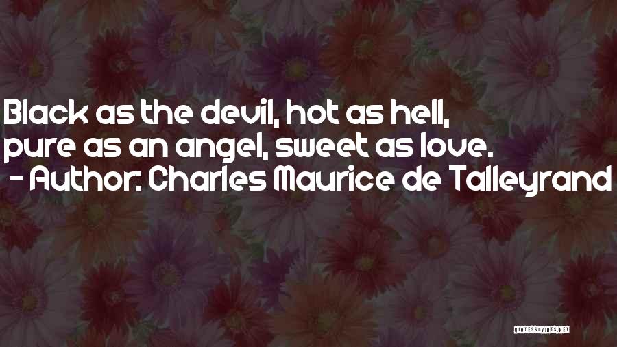 Pure Love Quotes By Charles Maurice De Talleyrand