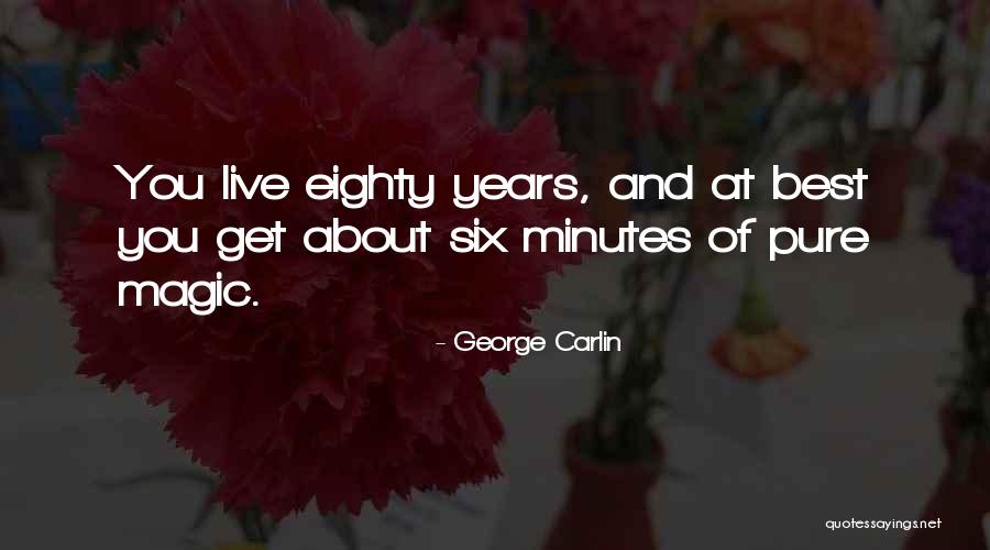 Pure Magic Quotes By George Carlin Pure Magic Quotes By George Carlin
