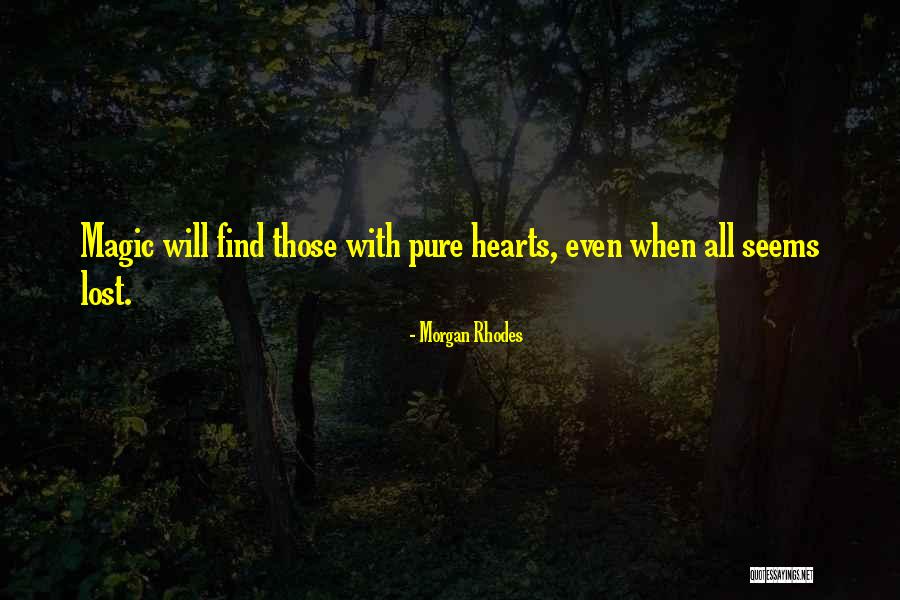 Pure Magic Quotes By Morgan Rhodes Pure Magic Quotes By Morgan Rhodes