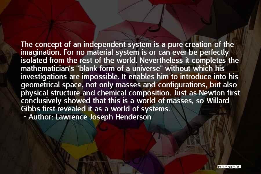 Pure Mathematician Quotes By Lawrence Joseph Henderson