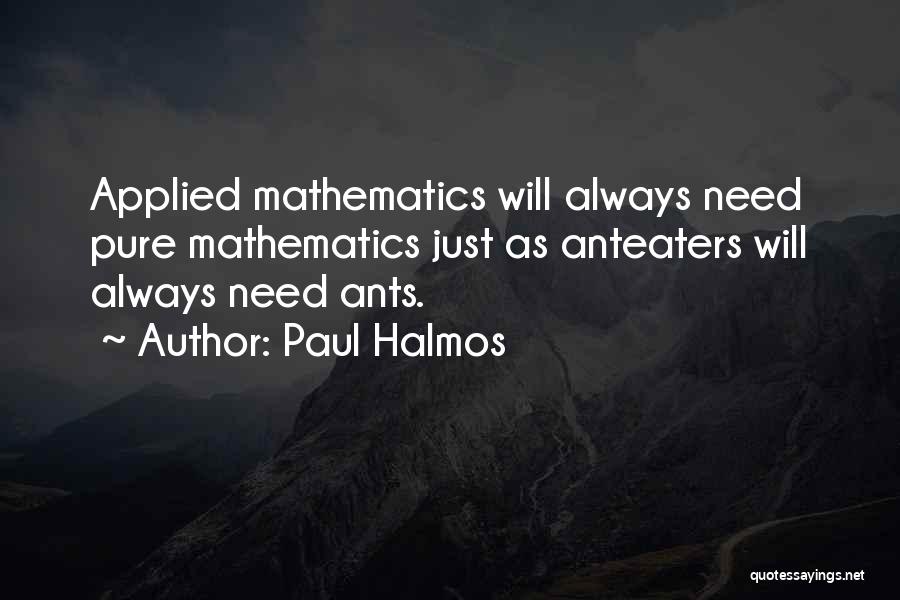 Pure Mathematics Quotes By Paul Halmos