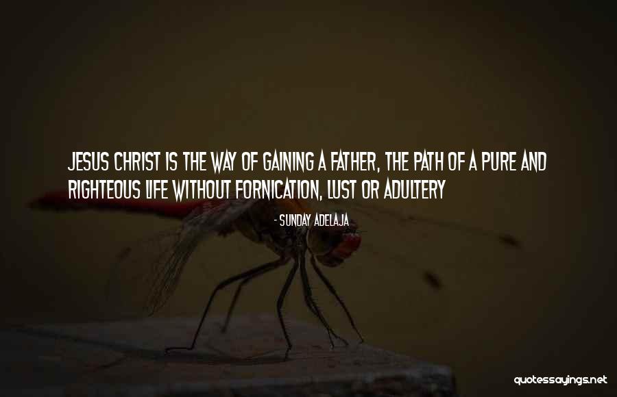 Pure Path Quotes By Sunday Adelaja Pure Path Quotes By Sunday Adelaja