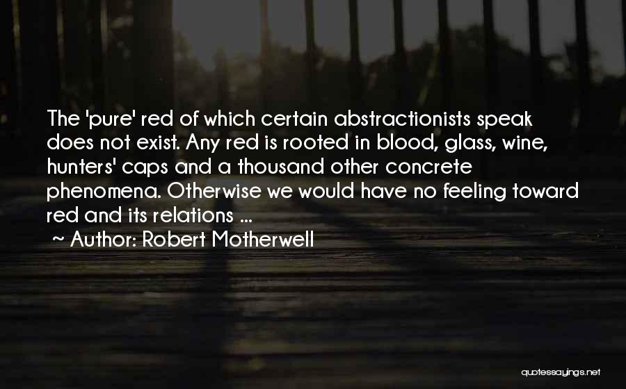 Pure Quotes By Robert Motherwell