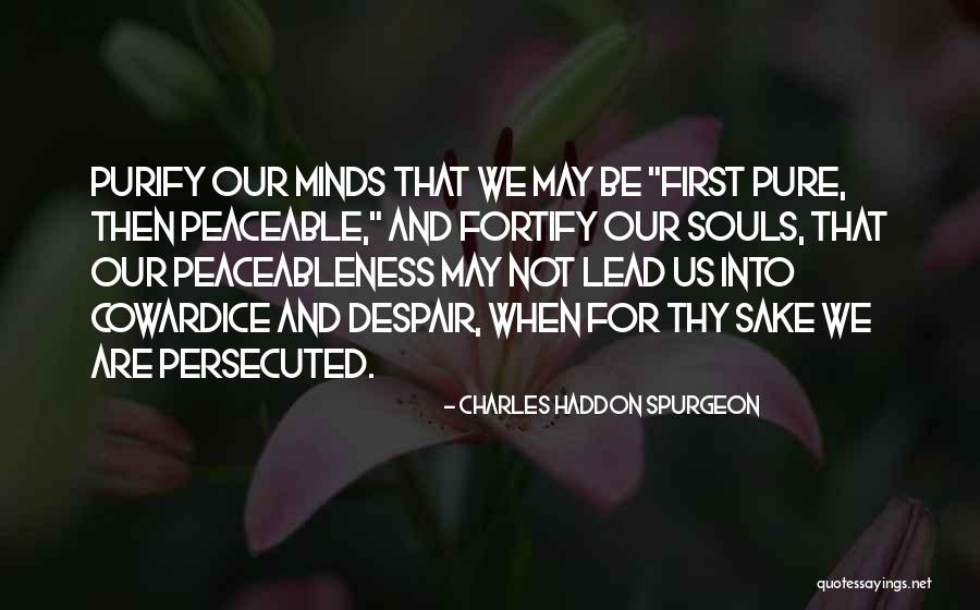 Pure Souls Quotes By Charles Haddon Spurgeon Pure Souls Quotes By Charles Haddon Spurgeon