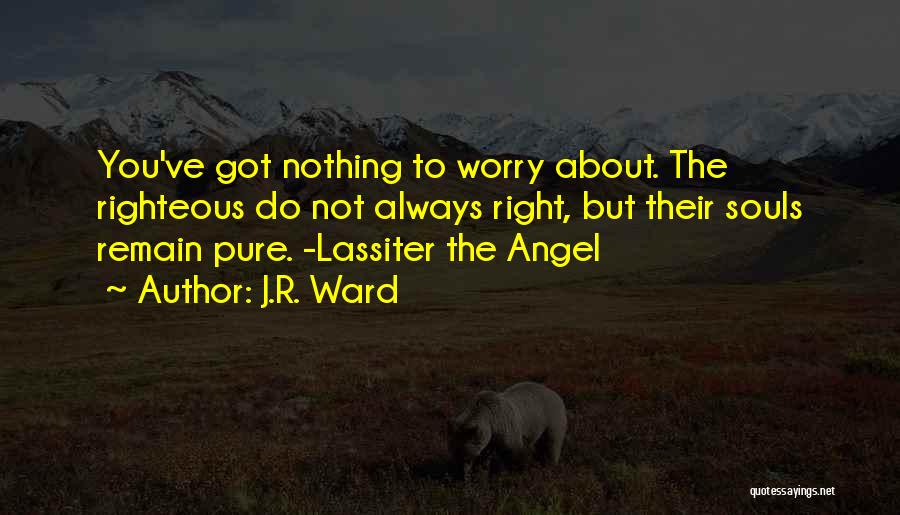 Pure Souls Quotes By J.R. Ward