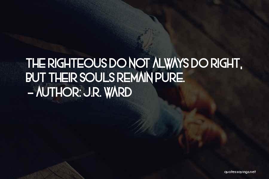 Pure Souls Quotes By J.R. Ward