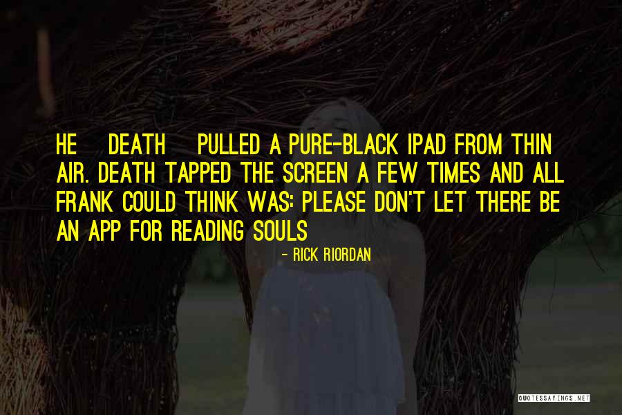 Pure Souls Quotes By Rick Riordan Pure Souls Quotes By Rick Riordan