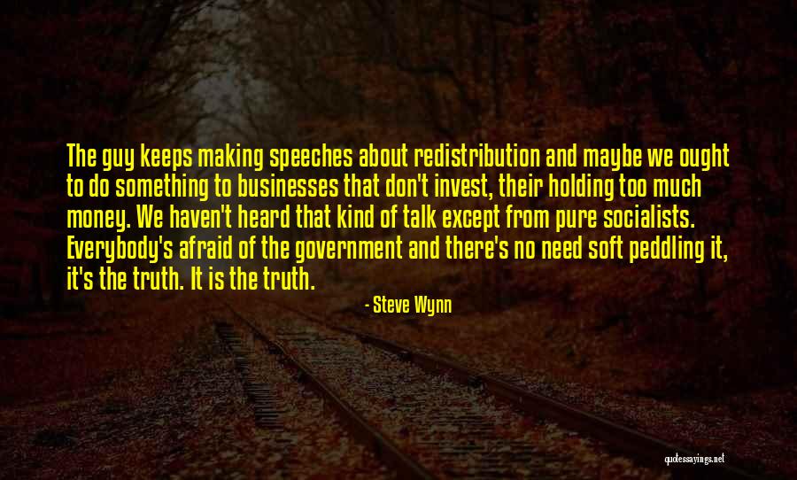 Pure Talk Quotes By Steve Wynn Pure Talk Quotes By Steve Wynn