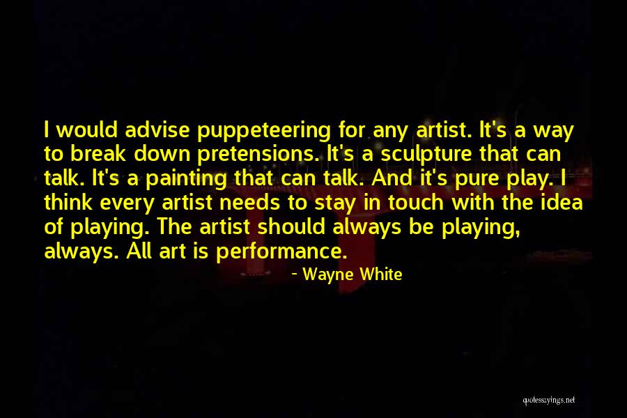 Pure Talk Quotes By Wayne White Pure Talk Quotes By Wayne White