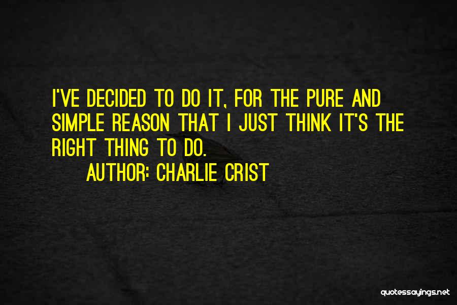 Pure Thinking Quotes By Charlie Crist