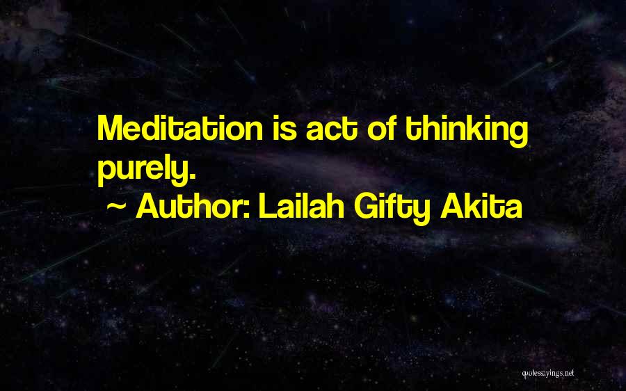 Pure Thinking Quotes By Lailah Gifty Akita