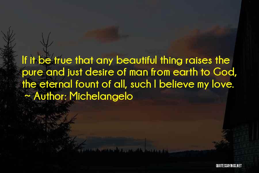 Pure True Love Quotes By Michelangelo