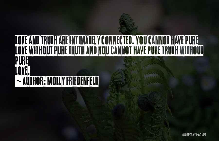 Pure True Love Quotes By Molly Friedenfeld