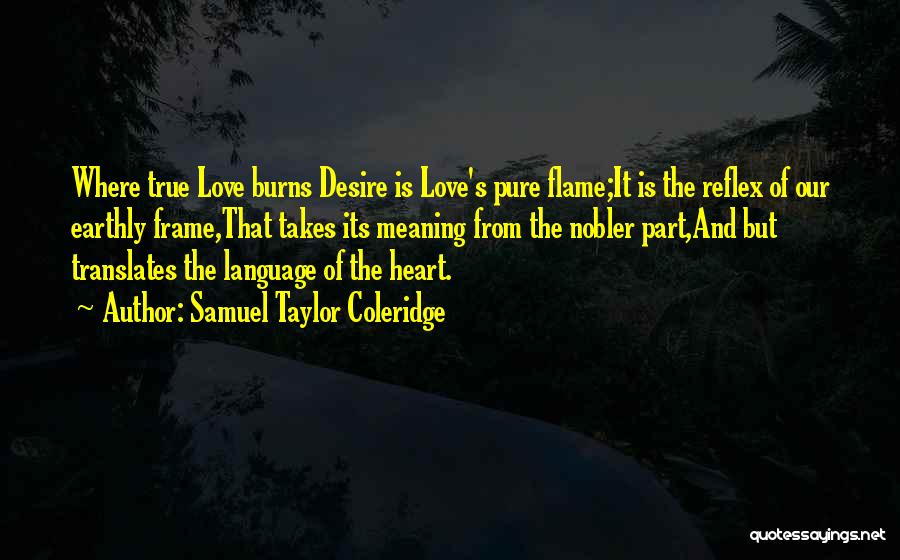 Pure True Love Quotes By Samuel Taylor Coleridge