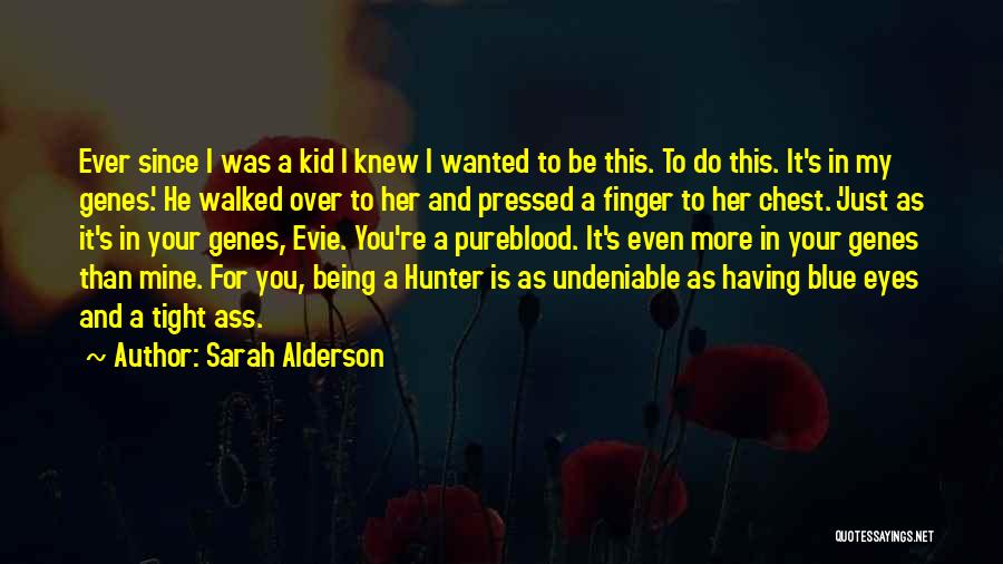 Pureblood Quotes By Sarah Alderson