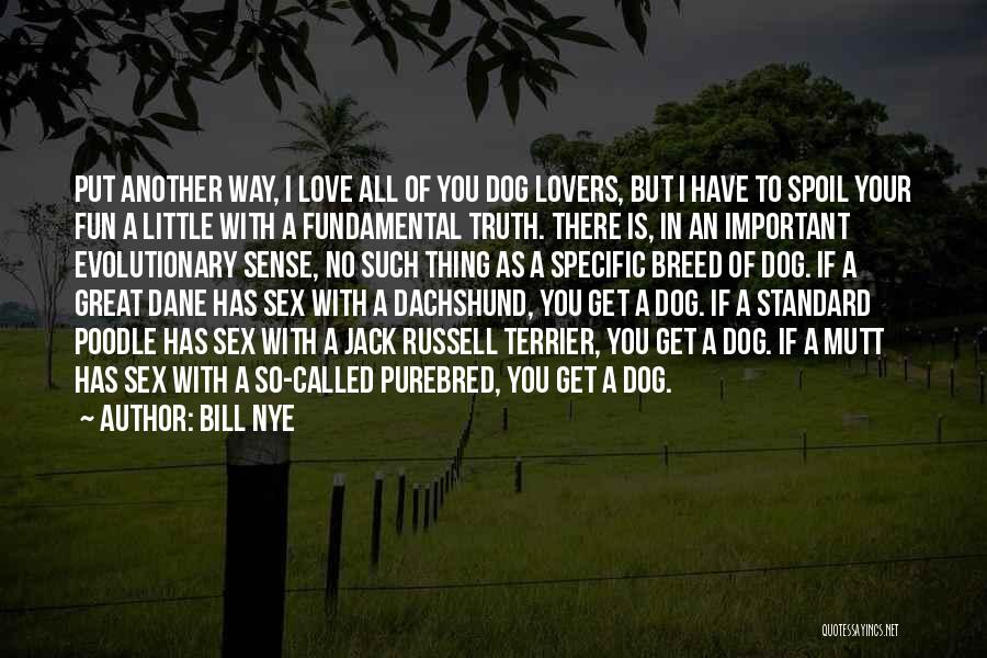 Purebred Dog Quotes By Bill Nye