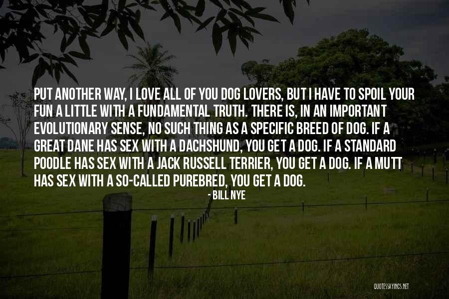 Purebred Dog Quotes By Bill Nye