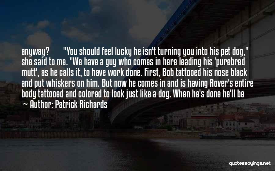 Purebred Dog Quotes By Patrick Richards
