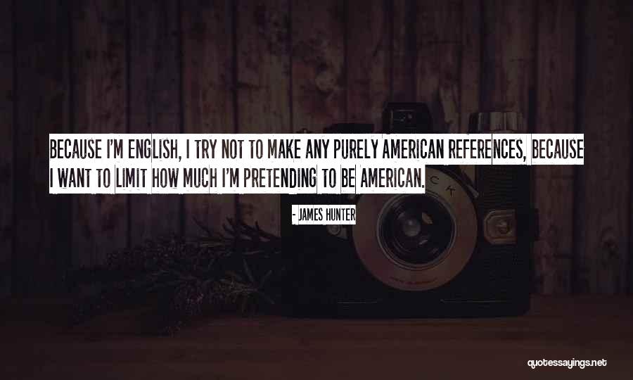 Purely American Quotes By James Hunter Purely American Quotes By James Hunter