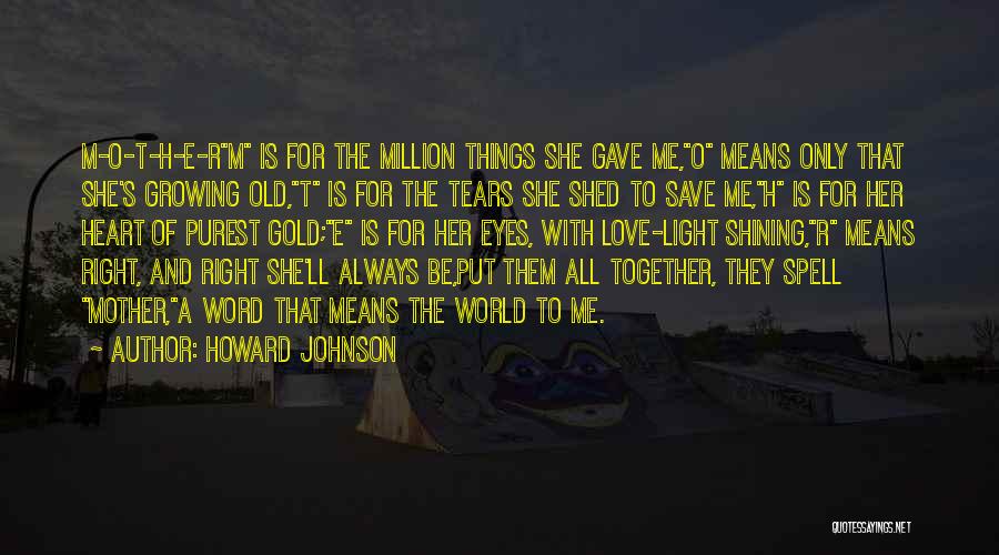Purest Heart Quotes By Howard Johnson